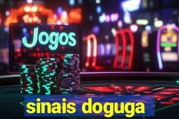 sinais doguga